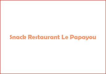 Snack Restaurant Le Papayou